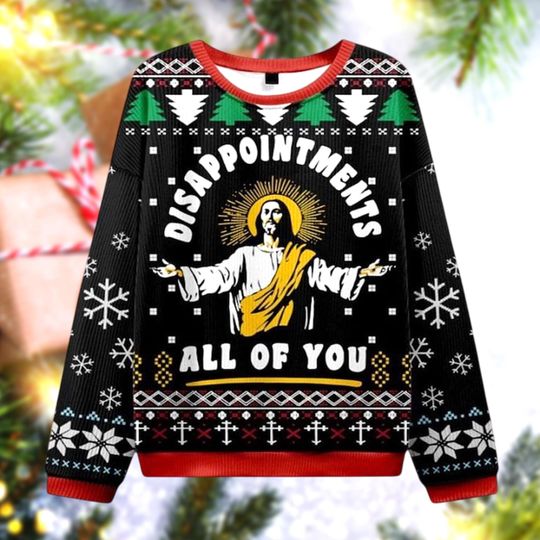 Discover Funny Jesus Christmas Sweater, Disappointments in All of You Meme Jumper, Sarcastic Holiday Pullover, Unisex Xmas Gift Idea