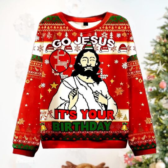 Go Jesus It's Your Birthday Sweater, Funny Religious Ugly Christmas Jumper, Jesus Xmas Party Gift, Christian Holiday Sweatshirt