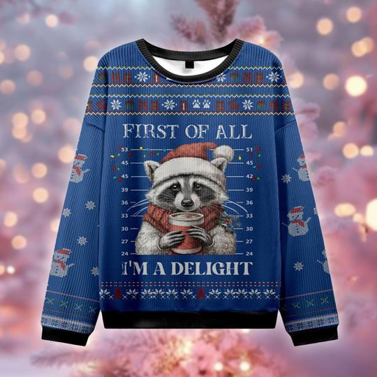 Mugshot Raccoon Ugly Christmas Sweater, First of All I'm A Delight Jumper, Funny Holiday Gift, Trash Panda Xmas Sweatshirt