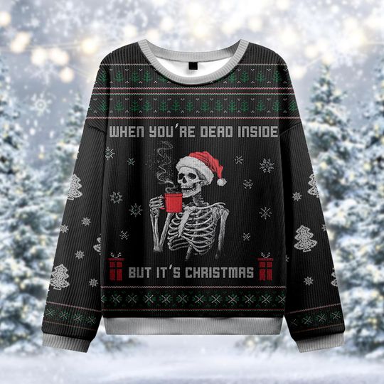 Dead Inside But It's Christmas Sweater, Skeleton Coffee Ugly Jumper, Funny Gothic Holiday Gift, Dark Humor Xmas Sweatshirt, Goth