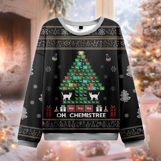 Oh Chemistree Ugly Christmas Sweater, Funny Science Jumper, Chemistry Teacher Gift, Periodic Table Xmas Sweatshirt, STEM Holiday