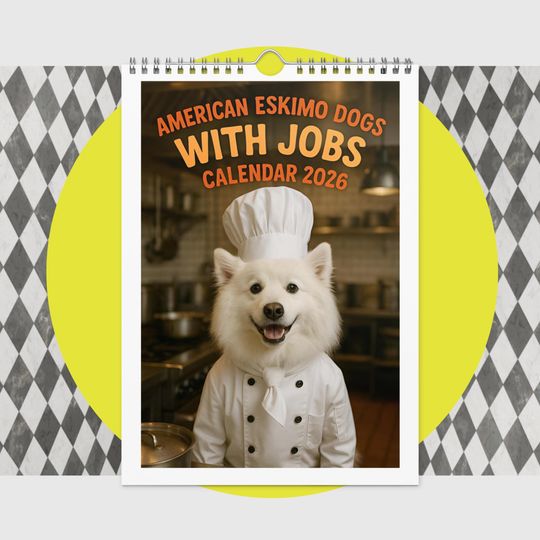 Discover American Eskimo Dogs With Jobs 2026 Calendar  Funny Dog Lover Gift, Cute Wall Calendar, American Eskimo Dog Breed Humor