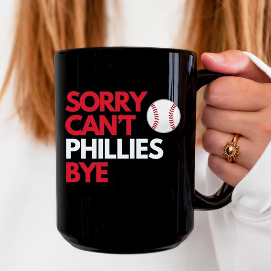Sorry Can't Phillies Bye Baseball Fan Mug - Black Glossy Coffee Mug - 15 ounces-Gift for Sports Enthusiast, Beverage Holder, Unique Present