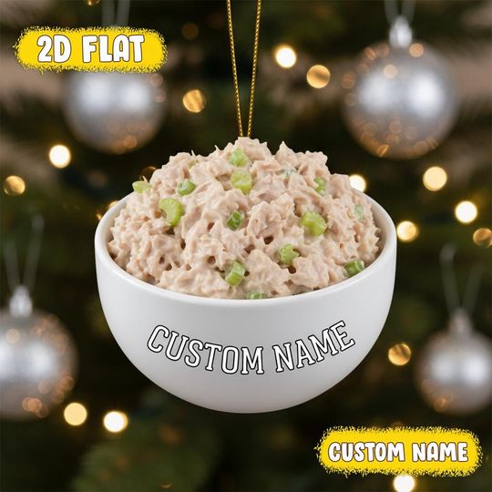Personalized Tuna Salad Ornament Acrylic, Funny Food Christmas Tree Decor, Custom Name Bowl Ornament, Holiday Gift for Food Lovers