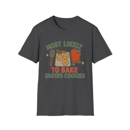 Discover Most Likely to Bake Santa's Cookies T-Shirt: Unisex Christmas Baking Tee