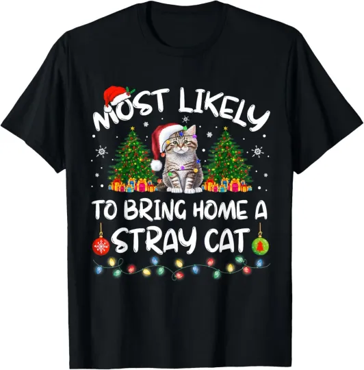 Discover Most Likely To Bring Home A Stray Cat Christmas T-Shirt