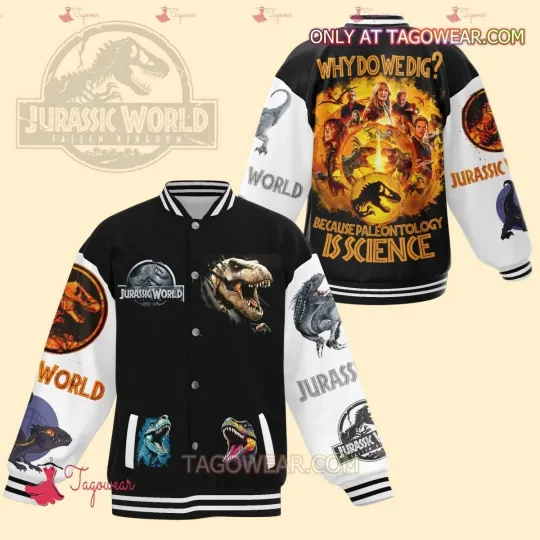 Discover Jurassic World Why Do We Dig Because Paleontology Is Science HFN Baseball Jacket