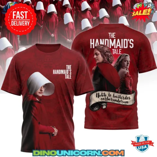 Discover Special Item!!! The Handmaid’s Tale 3D T-shirt, Gift For Fan