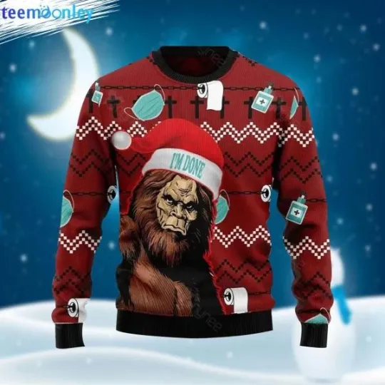 Discover Bigfoot I’m Done Ugly Christmas Sweater