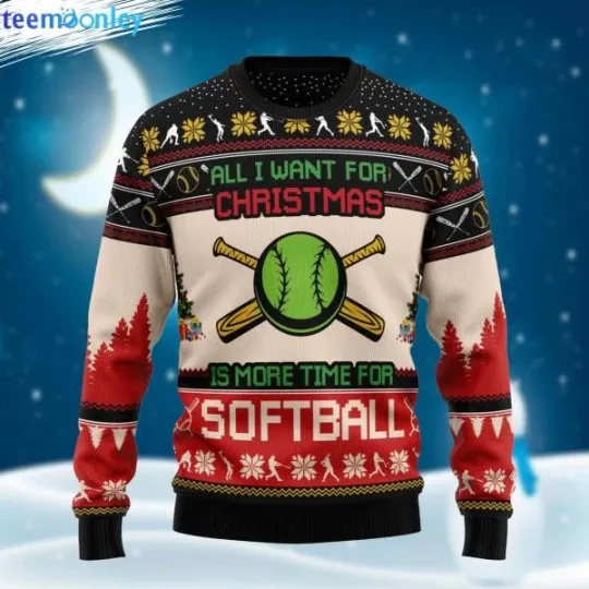 Discover All I Want For Christmas Is More Time For Softball Ugly Sweater