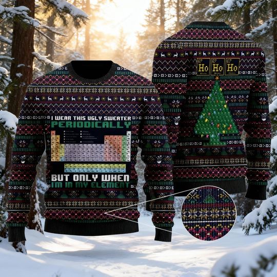 Periodic Table Christmas Sweater, Funny Science Ugly Xmas Sweatshirt, Chemistry Pun Jumper, Teacher Gift, Ho Ho Ho Element Holiday Party Top
