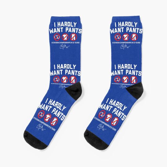 Discover Clayton Kershaw I Hardly Want Pants Socks