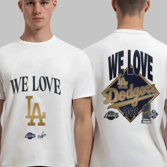 Los Angeles Dodgers Los Angeles Lakers We Love World Series Champions 2025 Shirt