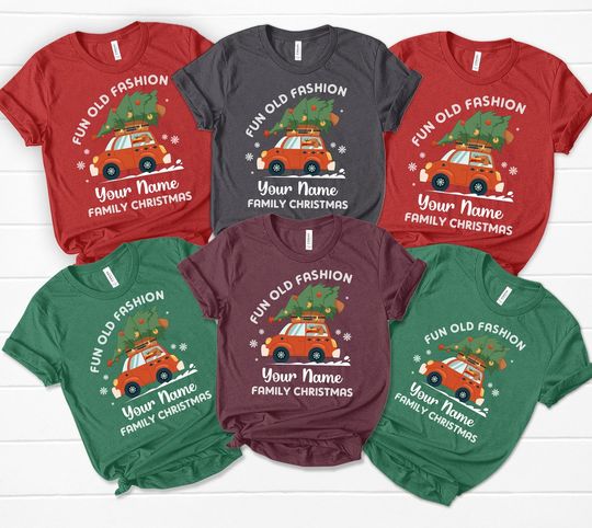 Discover Custom Family Christmas Shirt, Fun Old Fashioned Xmas Tee