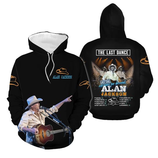 3d hoodie, Alan Jackson The Last Dance Last Call One More For The Road Hoodie