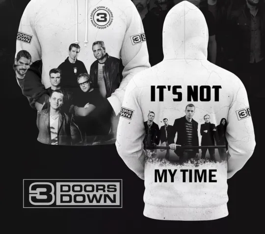 Discover 3 Doors Down It s Not My Time Fan Hoodie AOP 3D Gifl love men