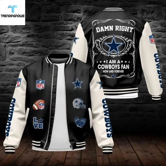 Dallas city Cowboy Bomber Jacket Damn Right Im A Cowboys Fan Now And Forever