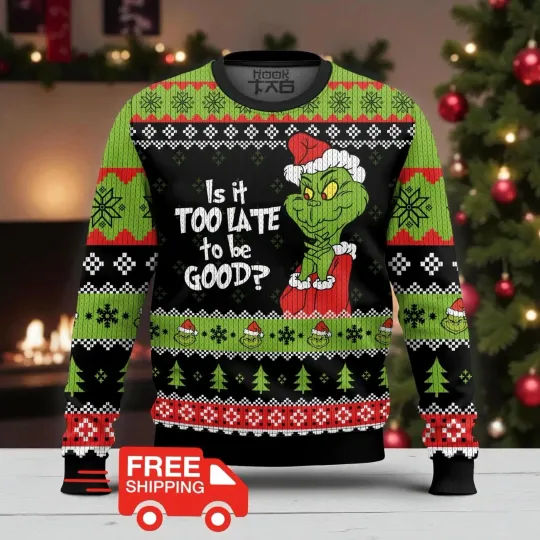 Discover Christmas funny character Ugly Sweater Too Late to Be Good Funny Green Jumper
