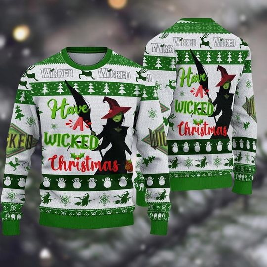 Discover Have A Wicked Christmas Ugly Sweater, Wicked Movie Sweater, Elphaba And Glinda Xmas Shirt, Musical Defying Gravity Sweatshirt For Fans