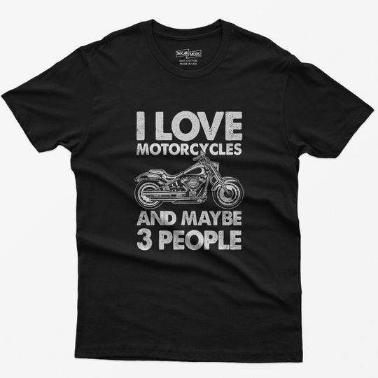 Discover Funny Biker T-Shirt I Love Motorcycles and Maybe 3 People
