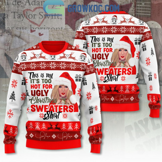 Discover Swift It’s Too Hot For Ugly Christmas Sweater