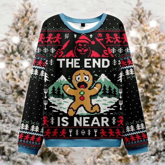 The End Is Near Gingerbread Sweater, Funny Christmas Sweatshirt, Horror Holiday Shirt, Ugly Xmas Crewneck Gift
