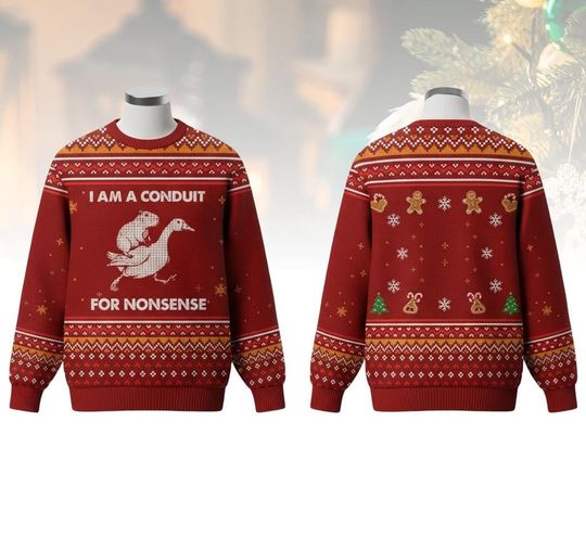 Discover I Am A Conduit For Nonsense Christmas Ugly Sweater, Xmas Gift