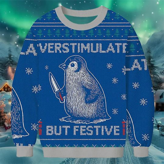 Overstimulated But Festive Penguin Sweater, Funny Blue Christmas Jumper, Ugly Xmas Sweatshirt for Men Women, Quirky Winter Gift