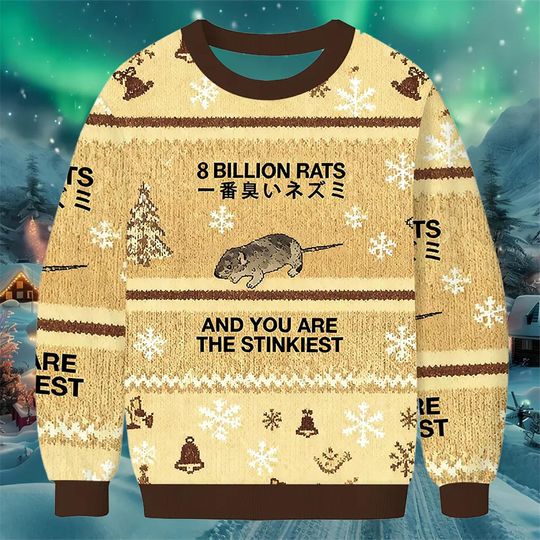 Funny Rat Ugly Christmas Sweater  8 Billion Rats And You Are The Stinkiest Beige Knit Holiday Sweatshirt  Humorous Winter Gift for Him Her
