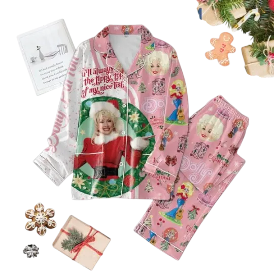 Dolly Parton You8217ll Always Be At The Tippy Top Of My Nice List Pajamas Set