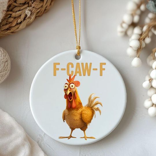 Discover F-Caw-F Funny Chicken ornament, Chicken Humor, Rooster Ornaments, Funny Gift, Tik tok viral ornament, Humor ornament