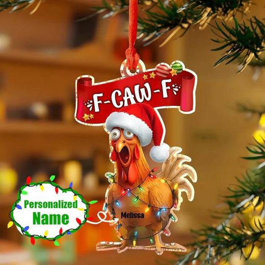 Discover F Caw F Chicken Acrylic Ornament, Custom Christmas Ornament, Christmas Gift, Humorous Holiday Keepsake, Farmhouse Decor, White Elephant Gift