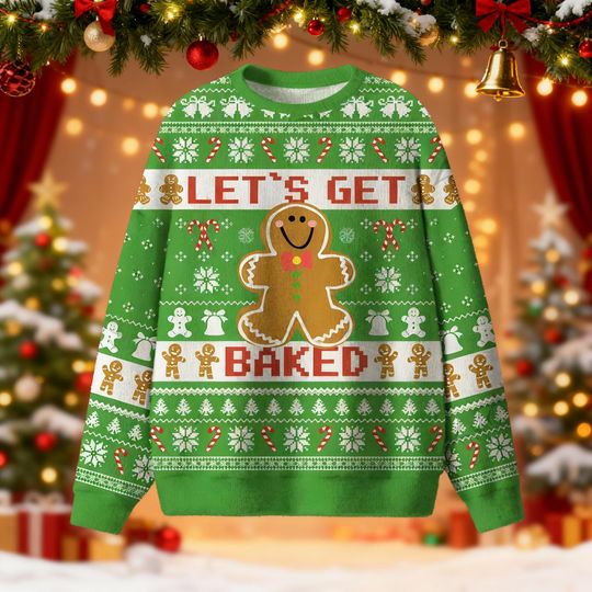 Let's Get Baked Ugly Christmas Sweater, Funny Gingerbread Man Jumper, Adult Humor Weed Holiday Sweatshirt, Stoner Gift