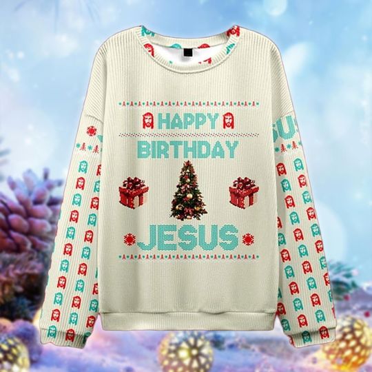 Happy Birthday Jesus Christmas Sweater, Funny Religious Ugly Xmas Sweatshirt, Christian Holiday Gift for Men and Women