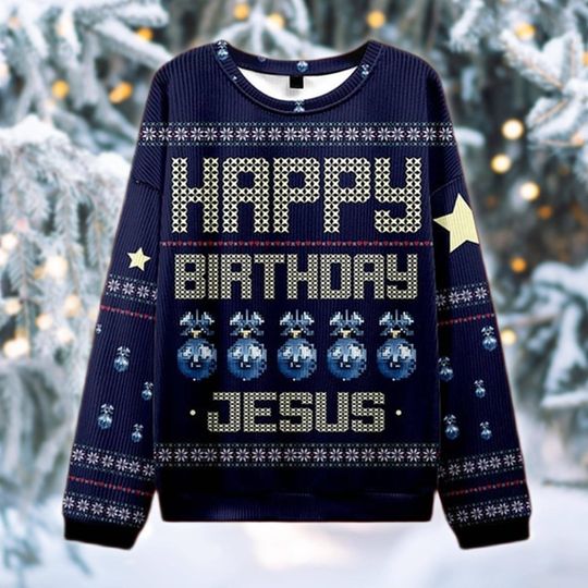 Happy Birthday Jesus Christmas Sweater, Religious Ugly Xmas Sweatshirt, Christian Holiday Gift, Funny Faith-Based Party Outfit