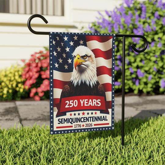 Discover Patriotic Garden Flag 250 Years of Freedom Semiquincentennial Decor