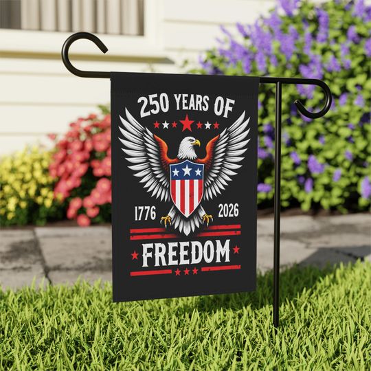 Discover Semiquincentennial Garden Flag 250 Years of Freedom Patriotic USA Decor