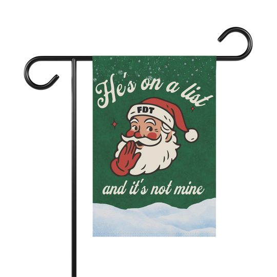 Discover Funny Anti-Trump Christmas Garden Flag - He's On A List White Santa Claus