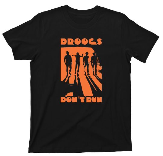 Discover Droogs Don't Run T-Shirt - A Clockwork Orange Graphic Tee