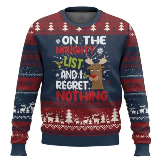 Discover On The List Of Naughty And I Regret Nothing Reindeer Ugly Christmas Sweater