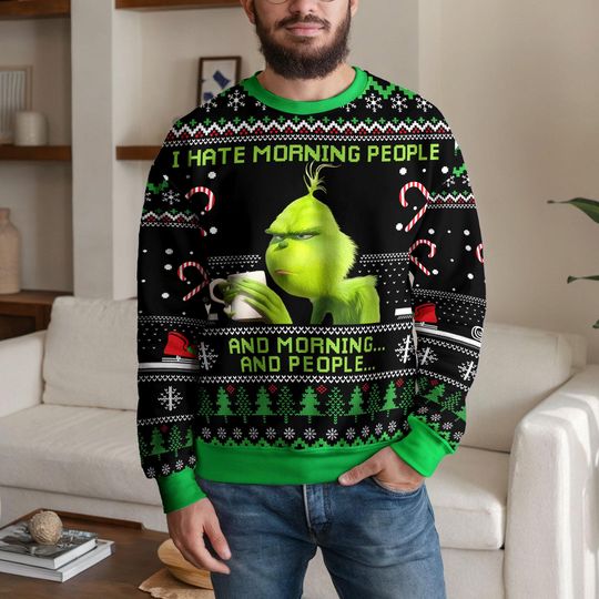 Funny Grumpy Green Character Christmas Ugly Sweater, I Hate Morning People Holiday Ugly Sweatshirt, Coffee Lover Xmas Pullover