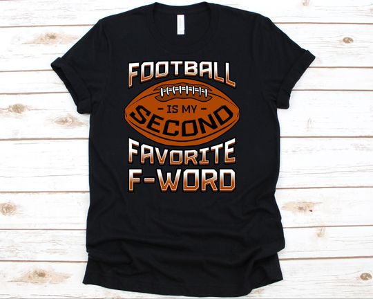Discover Football Is My Second Favorite F Word T-Shirt, College Football, Football Gifts