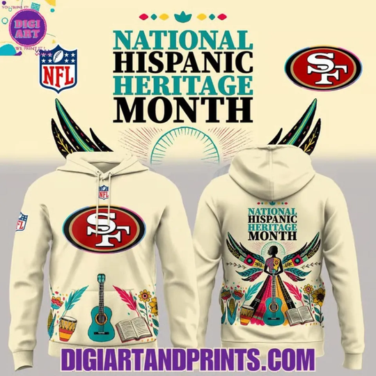 Limited Edition National Hispanic Heritage Month 2025 49ers Hoodie