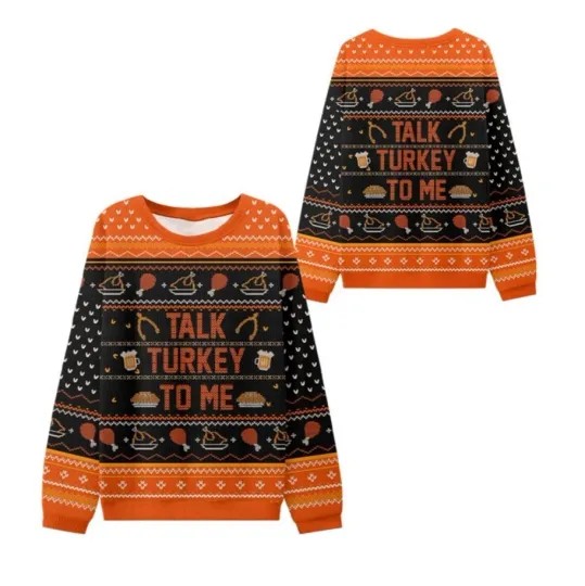 Talk Turkey To Me Thanksgiving Ugly Sweater