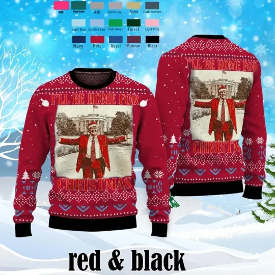 Discover Trump I'll Be Home for Christmas Ugly Sweater, Humorous Trump Happy Holiday Gift