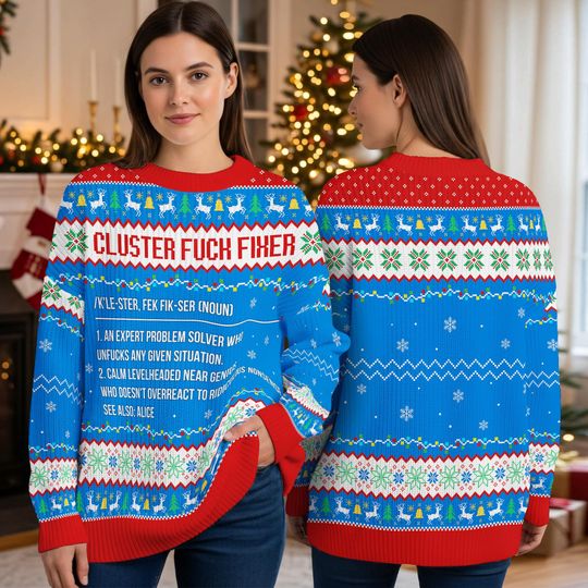 Discover Cluster F*Ck Fixer Custom Funny Ugly Christmas Sweater Christmas Gift For Coworkers Boss Friends Definition Ugly Sweater Funny Office Gifts