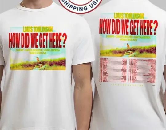 Discover Louis Tomlinson How Did We Get Here North America Tour 2026 T-Shirt All Size
