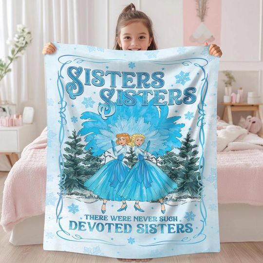 Discover White Christmas Sisters Sisters Christmas Blanket, There Were Never Such Devoted Sisters, White Christmas Family Blanket, Christmas Gift 02