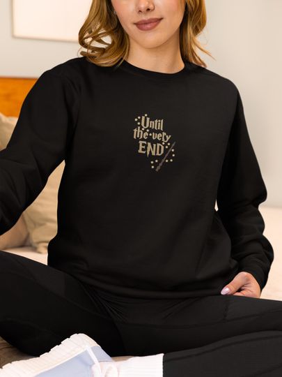 Discover Until the Very End Embroidered Sweatshirt | Wizard-Inspired Crewneck | Magical Quote Sweater | Cozy Book Lover Gift | Potter head sweater