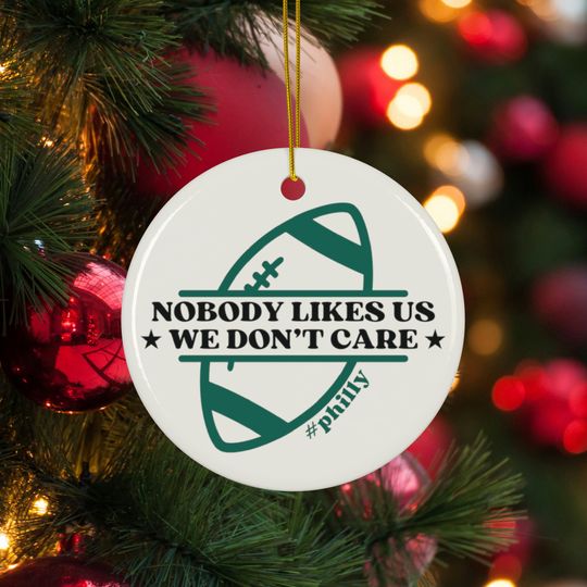 Discover Nobody Likes Us We Don't Care Ceramic Ornament, philadelphia eagles fan gift, special Philly Christmas ornament, football sports fan, birds